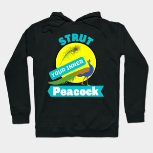 Strut Your Inner Peacock Confidence Confident Motivational Animal Bird Gifts Hoodie